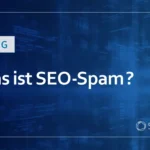 Was ist SEO-Spam?