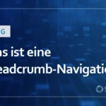 Was ist eine Breadcrumb-Navigation?