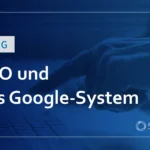 SEO und das Google System