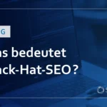 Was bedeutet Black-Hat-SEO?