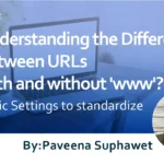 Understanding the Difference Between URLs with and without ‘www’? Basic Settings to standardize