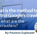 What is the method to control Google’s crawling, and what are the key crawlers?