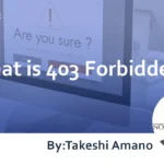 What Does 403 Forbidden Mean? : Causes and Solutions