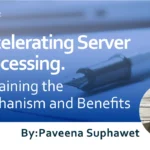 Accelerating Server Processing. Explaining the Mechanism and Benefits