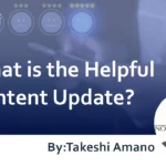 What is the Helpful Content Update? : Explaining Criteria and Strategies