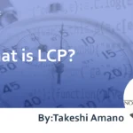 What is LCP? Explaining Issues and How to Improve