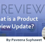 What is a Product Review Update? : Tips to Enhance Your Reviews