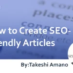 How to Create SEO-Friendly Articles : For Beginners