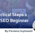 Practical Steps 2 for SEO Beginners “Start by Taking Action!!”