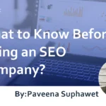 What to Know Before Hiring an SEO Company? : Points and Considerations