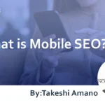 What is Mobile SEO? : Explaining Methods for Smartphone SEO