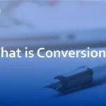 What is Conversions? : Definitions and Types in Marketing