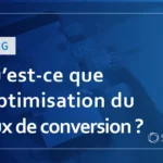 Qu’est-ce que l’optimisation du taux de conversion ? Une explication détaillée des mesures de CRO.